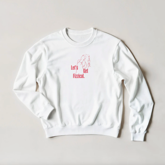 Taste Union | "Lets Get Fizzical" Sweatshirt
