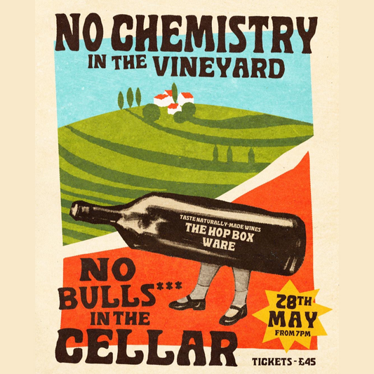 Poster for a natural wine tasting at The Hop Box in Ware hosted by Taste Union, promoting chemical-free wines with the slogan “No Chemistry in the Vineyard, No Bulls*** in the Cellar”.